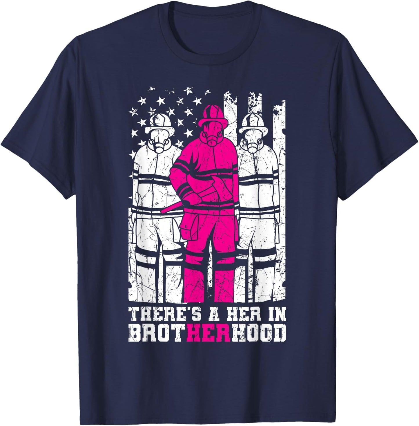 There's A Her In Brotherhood Firefighter Firewoman Rescuer T-Shirt - T-Shirt | Navy