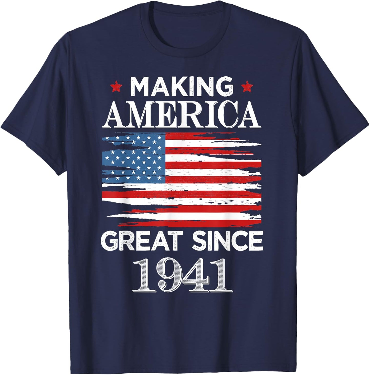 Funny Making America Great Since 1941 Birthday Party Gift T-Shirt - T-Shirt | Navy