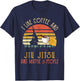 I Like Coffee And Jiu jitsu Maybe 3 People Gifts T-Shirt - T-Shirt | Navy