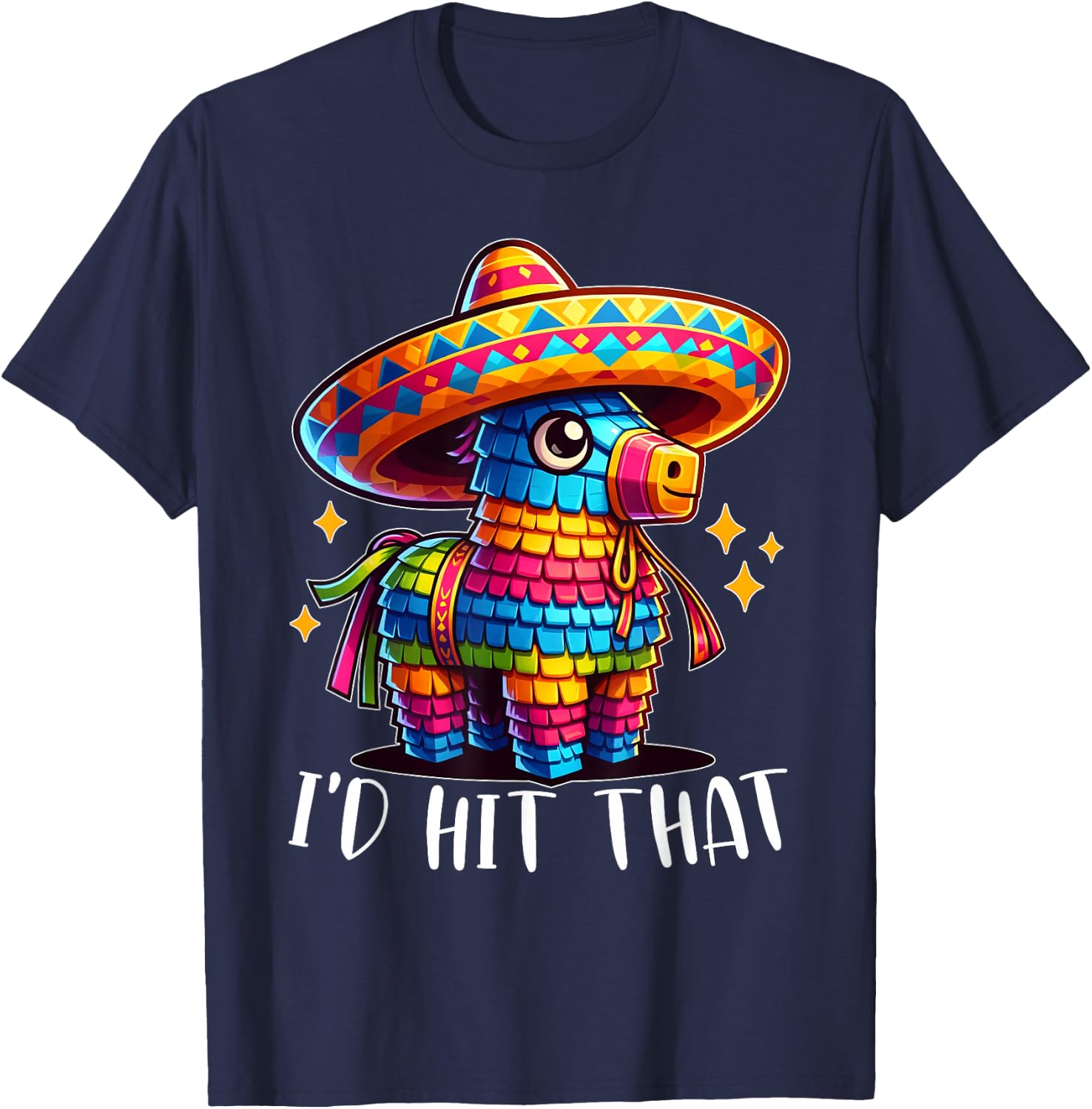 Cinco De Mayo Funny Ideas I'd Hit That Pinata Men Women Kids T-Shirt - T-Shirt | Navy