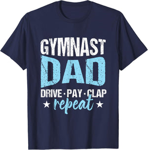 Gymnastics Fan Father Gymnast Dad Drive Pay Clap Repeat T-Shirt - T-Shirt | Navy
