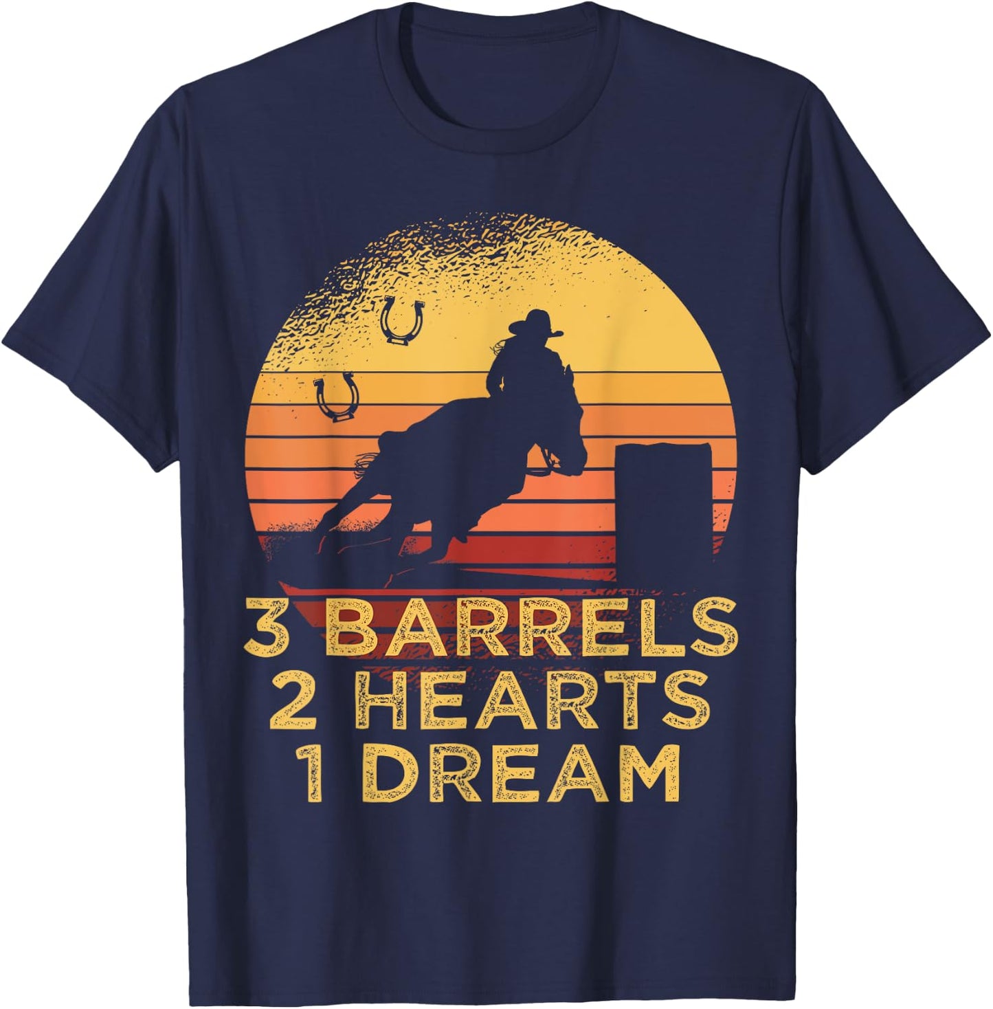 Horse Barrel Racing 3 Barrels 2 Hearts 1 Dream Rodeo Cowgirl T-Shirt - T-Shirt | Navy