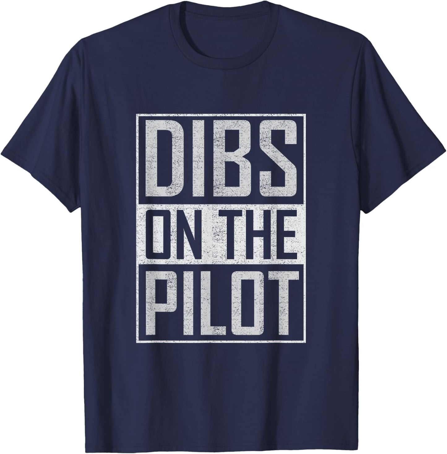 Dibs on the Pilot wife girlfriend women boys girls aviation T-Shirt - T-Shirt | Navy