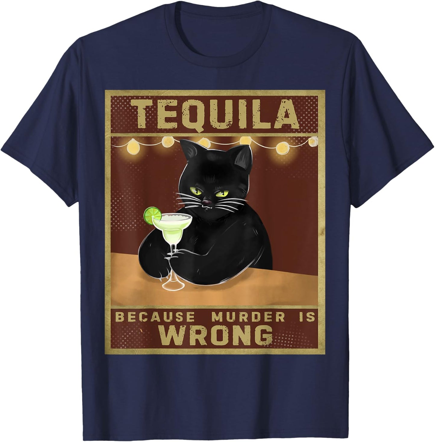 Tequila Because Murder is Wrong Alcohol Cat T-Shirt - T-Shirt | Navy