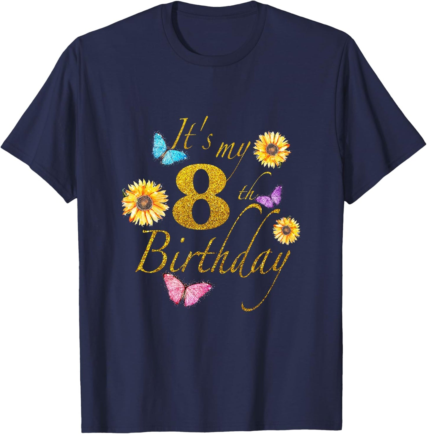 Sunflower Butterfly Happy Its My 8th Birthday Gift Shirt T-Shirt - T-Shirt | Navy