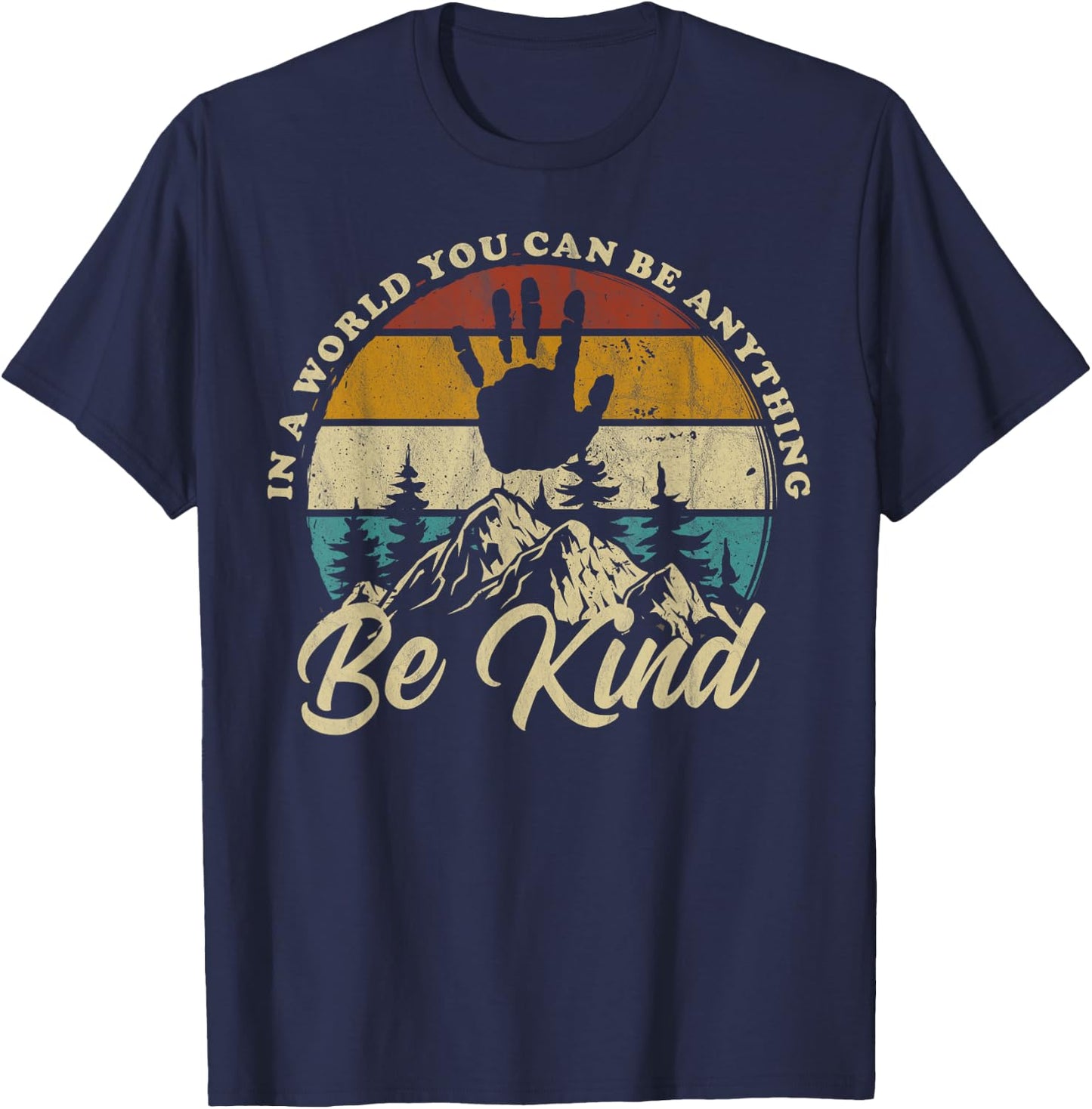Be Kind In A World Where You Can Be Anything Kindness Retro T-Shirt - T-Shirt | Navy