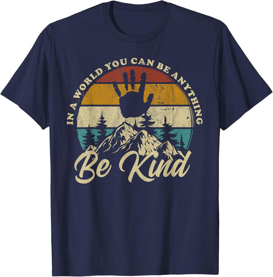 Be Kind In A World Where You Can Be Anything Kindness Retro T-Shirt - T-Shirt | Navy