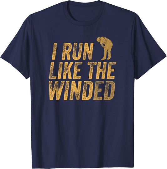 I Run Like The Winded Funny 5K Marathon Motivational Runner T-Shirt - T-Shirt | Navy