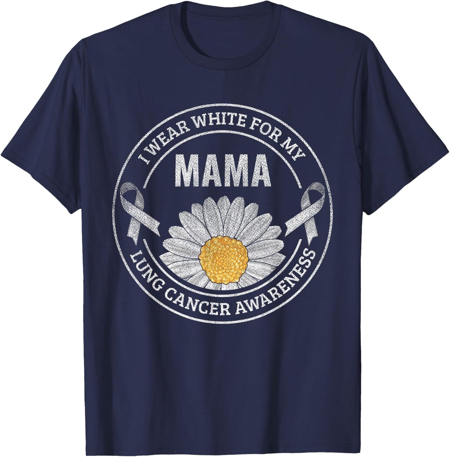 White Ribbon Mama Lung Cancer Awareness Gift T-Shirt - T-Shirt | Navy
