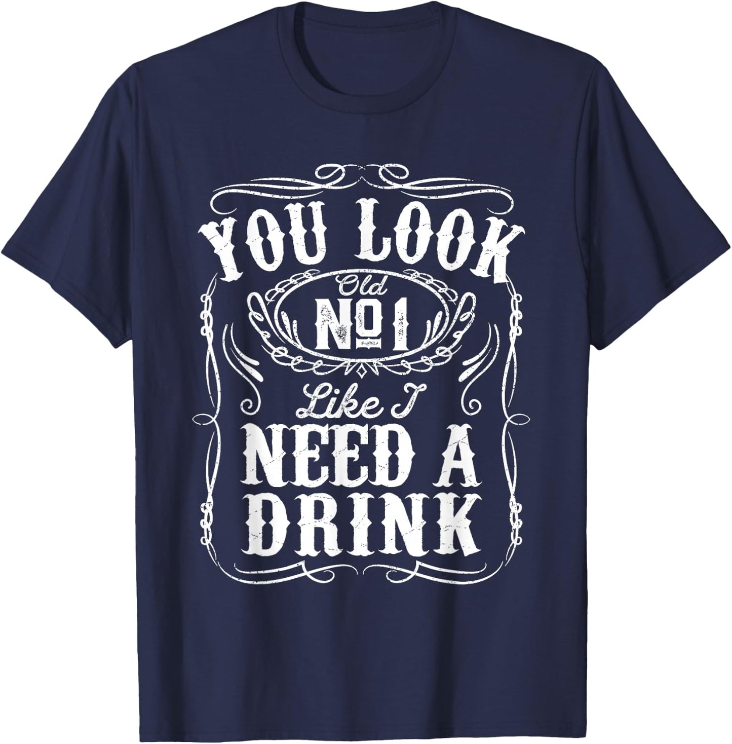 You Look Like I Need A Drink Funny Beer Drinking Music Gift T-Shirt - T-Shirt | Navy