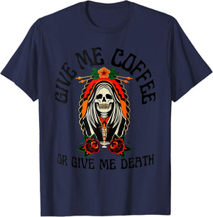 Give Me Coffee Or Give Me Death Apparel T-Shirt - T-Shirt | Navy
