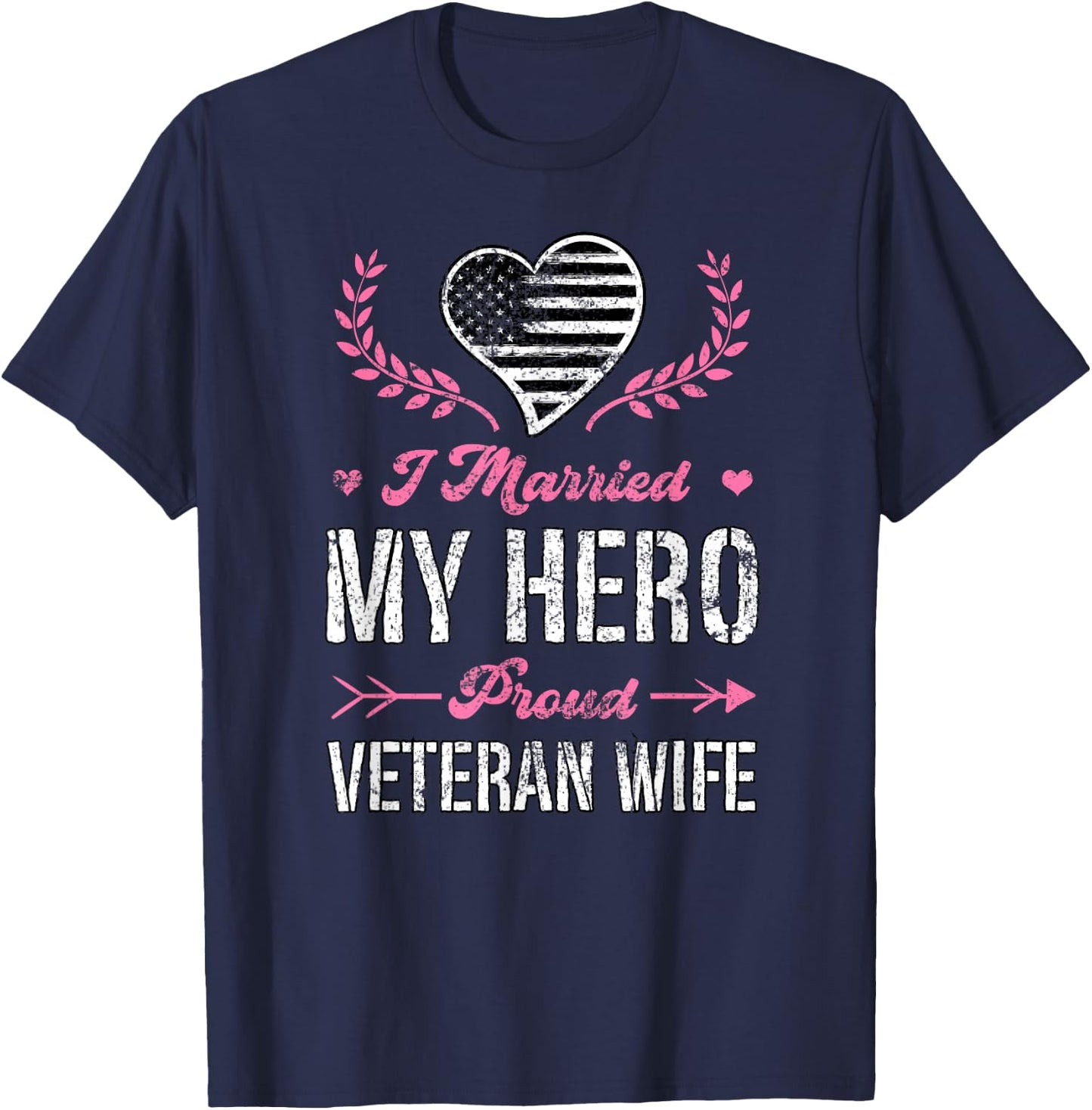 I Married My Hero Proud Veteran Wife USA Military Husband T-Shirt - T-Shirt | Navy