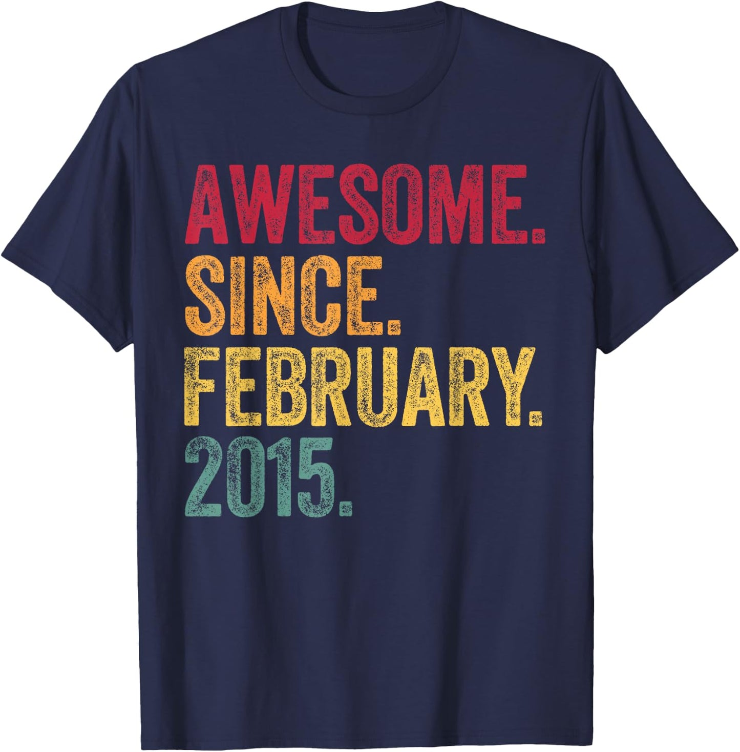 Awesome Since February 2015 11 Years Old 11th Birthday Gift T-Shirt - T-Shirt | Navy
