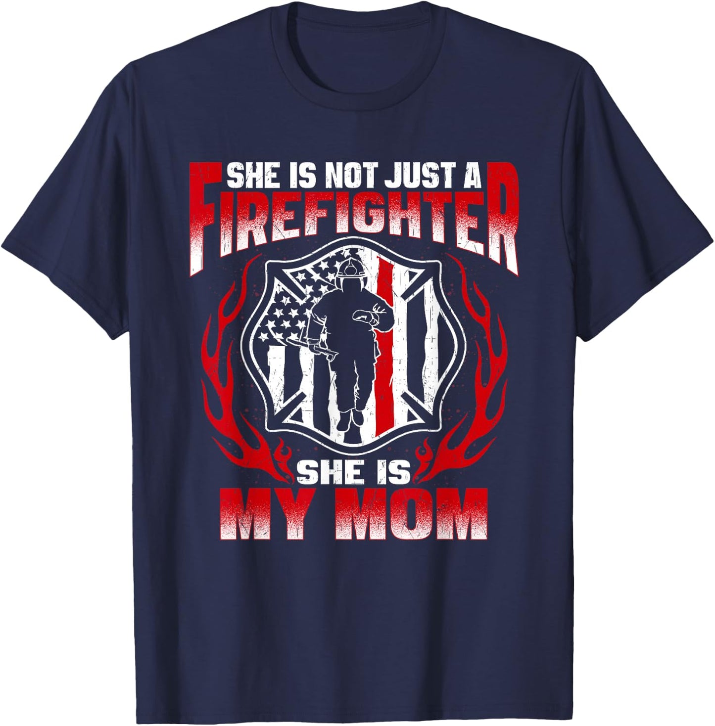 My Mom Is A Firefighter Hero Proud Fire Son Daughter Gifts T-Shirt - T-Shirt | Navy