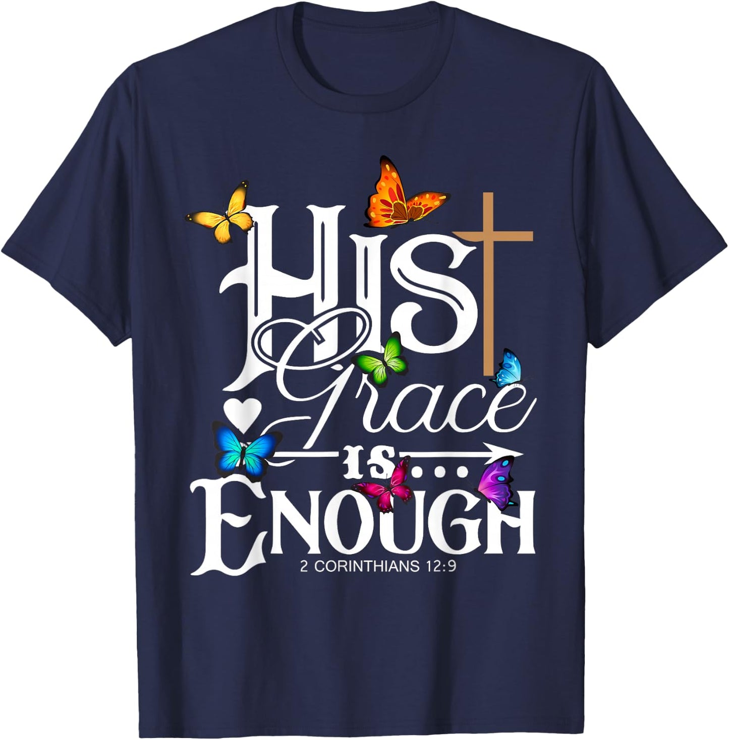 His Grace Is Enough - Butterfly Art - Religious T-Shirt - T-Shirt | Navy