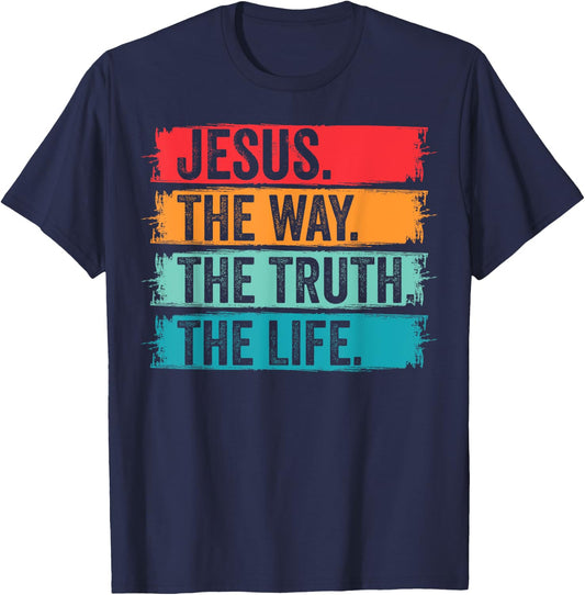 Jesus The Way The Truth Life Bible Verse Christian Worship T-Shirt - T-Shirt | Navy