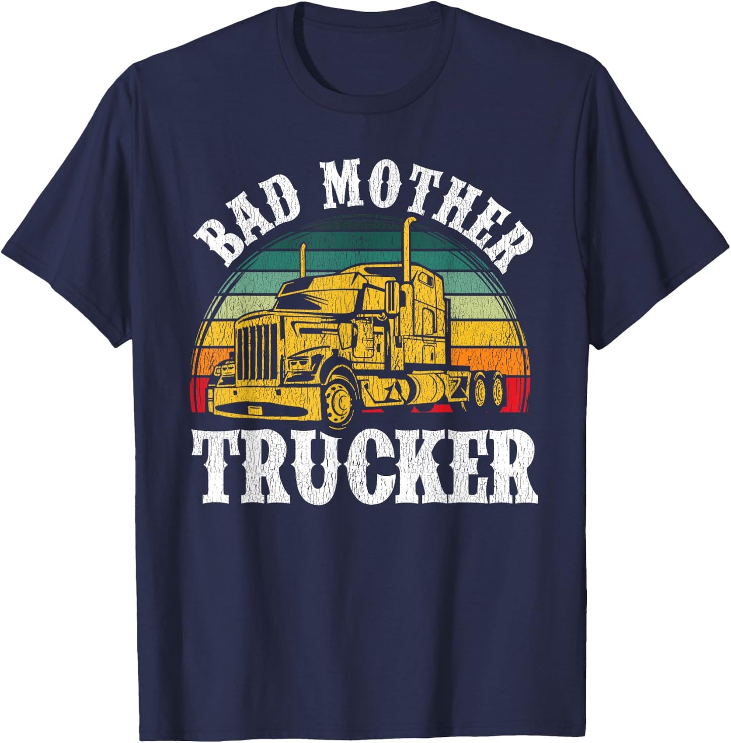 Funny Bad Mother Trucker Gift Women Truck Driver Gag T-Shirt - T-Shirt | Navy