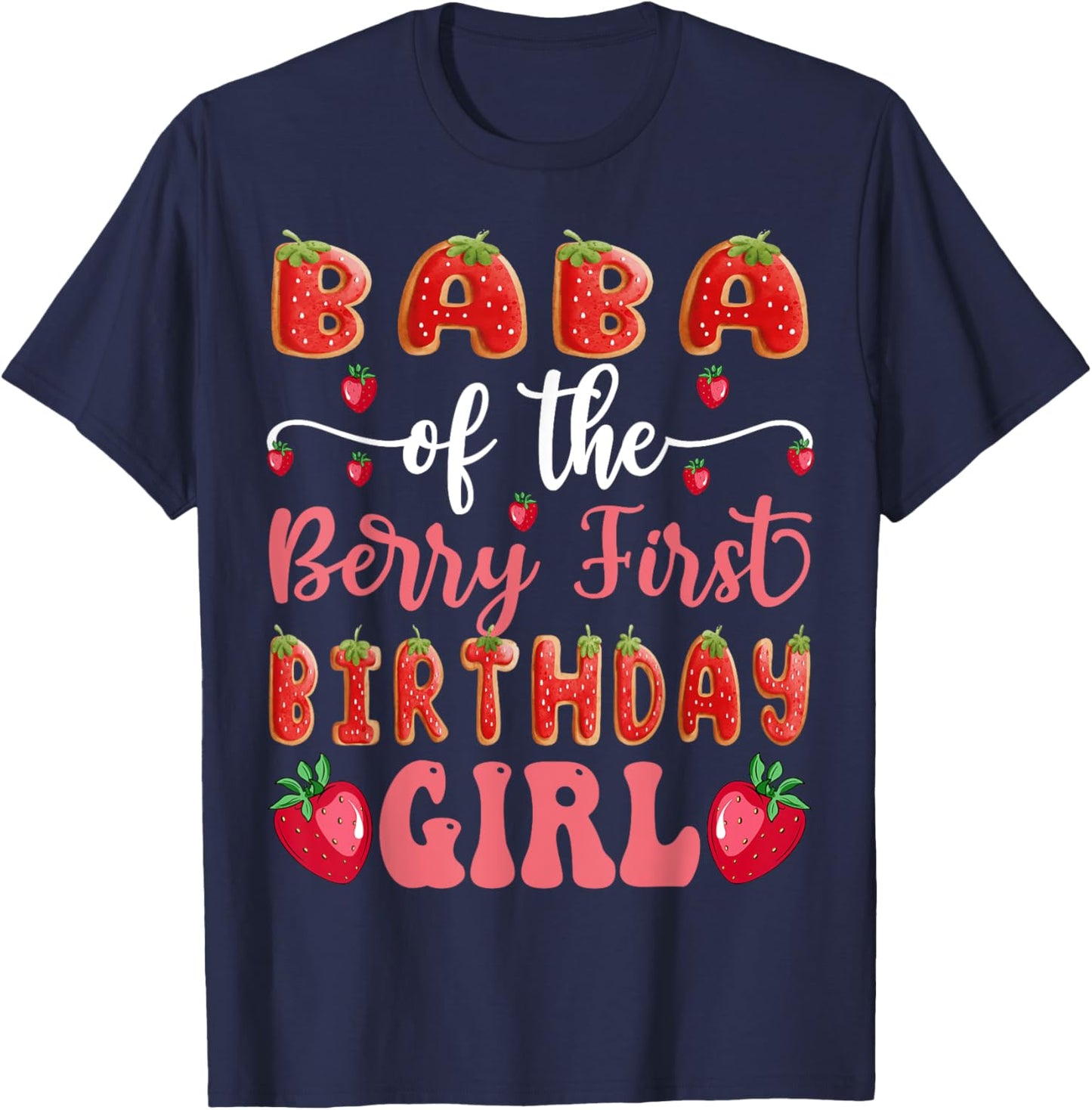 Baba Of The Berry First Birthday Girl Strawberry Cookies T-Shirt - T-Shirt | Navy