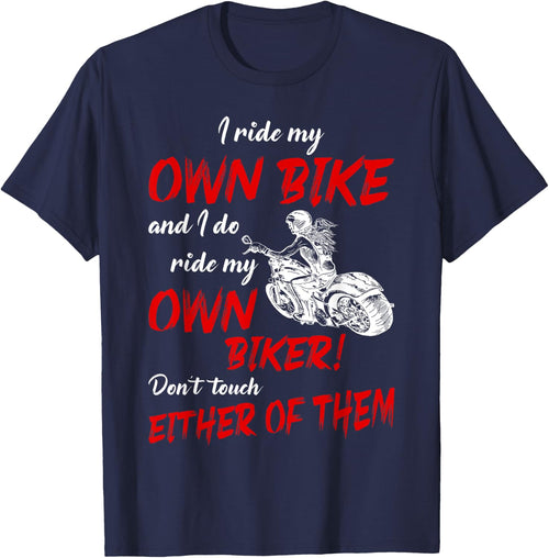 I Ride My Own Bike and I Do Ride My Own Biker For Biker Girl