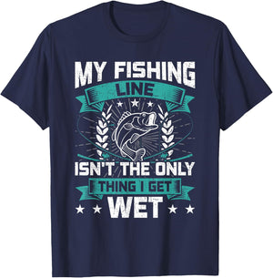 My Fishing Line Isn't the Only Thing I Get Wet Fishing T-Shirt - T-Shirt | Navy
