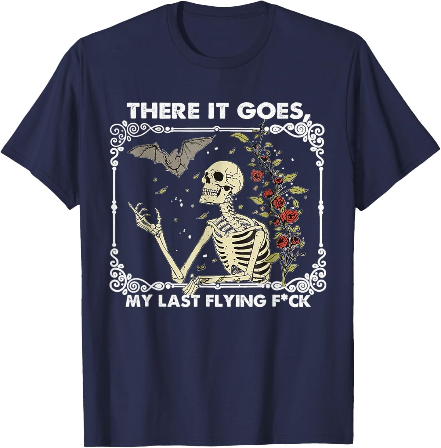 There it Goes My Last Flying F Funny Halloween Skeleton T-Shirt - T-Shirt | Navy