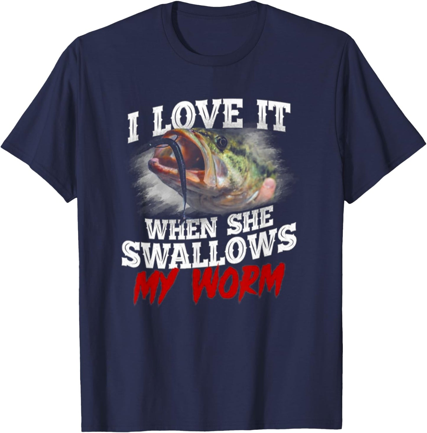 I Love It When She Swallows My Worm - Fisher Lover T-Shirt - T-Shirt | Navy