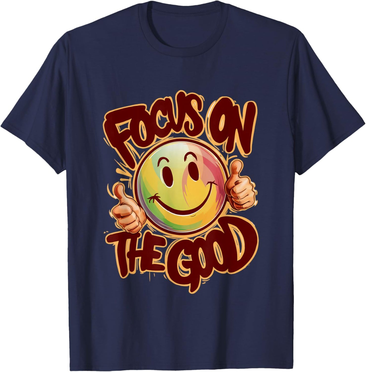Focus on the Good Positive Message of a Inspirational smile T-Shirt - T-Shirt | Navy