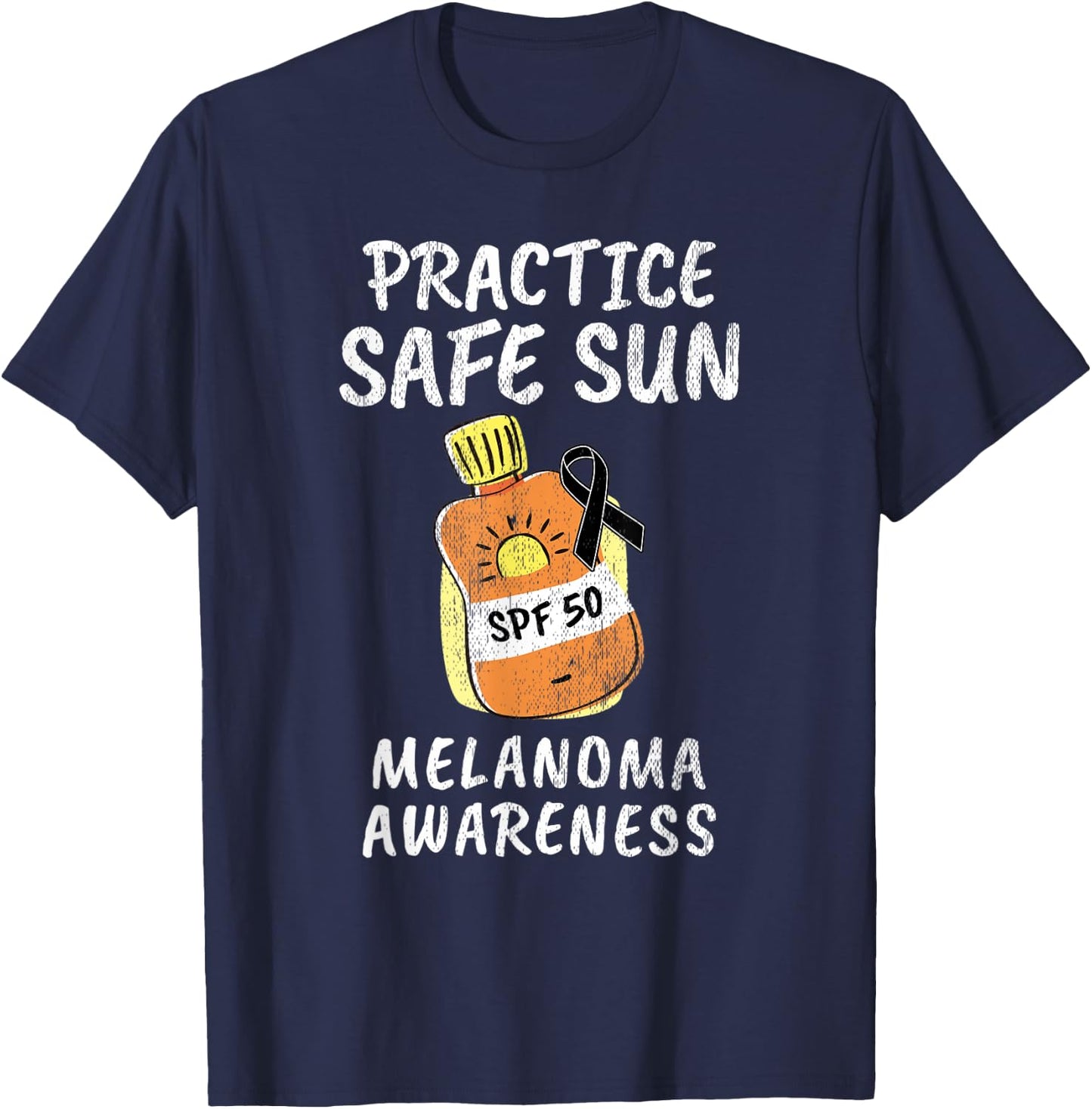 Practice Safe Sun Melanoma Cancer Awareness T-Shirt - T-Shirt | Navy