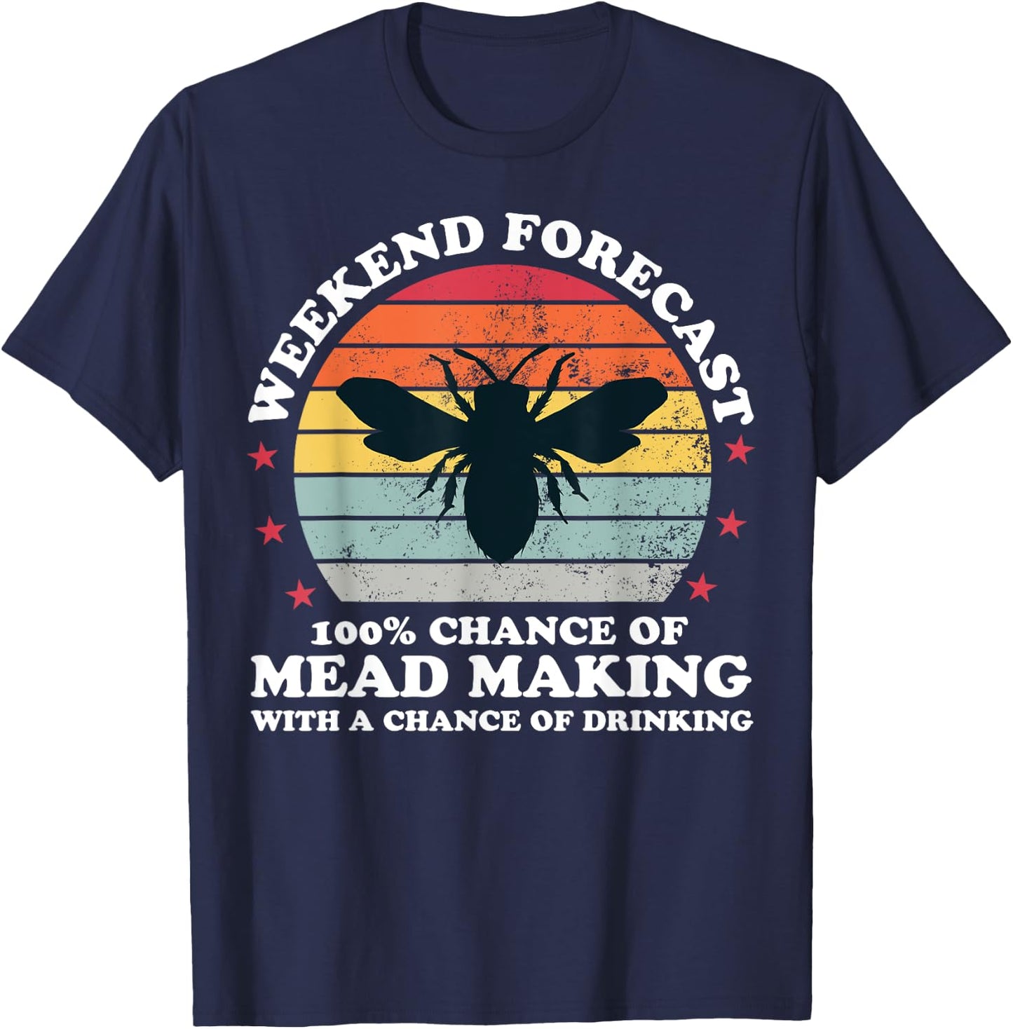 Retro Weekend Forecast Meadmaking Mead Homebrew Brewer T-Shirt - T-Shirt | Navy