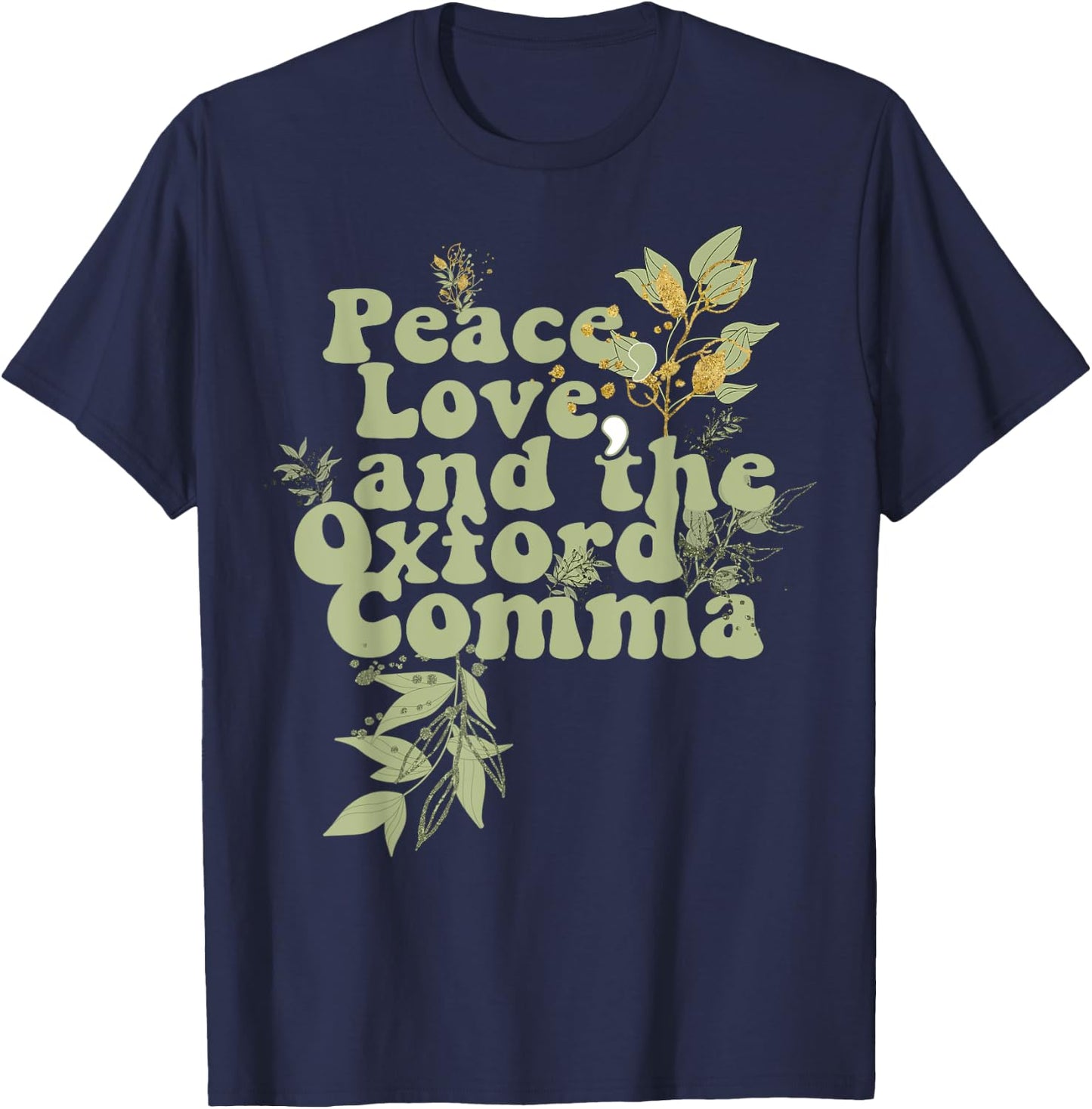Funny Oxford Comma Peace Love and the Oxford Comma Grammar T-Shirt - T-Shirt | Navy