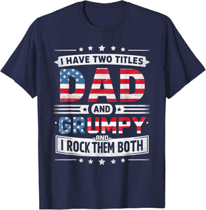 I Have Two Titles Dad And Grumpy Father's Day Grumpy Funny T-Shirt - T-Shirt | Navy