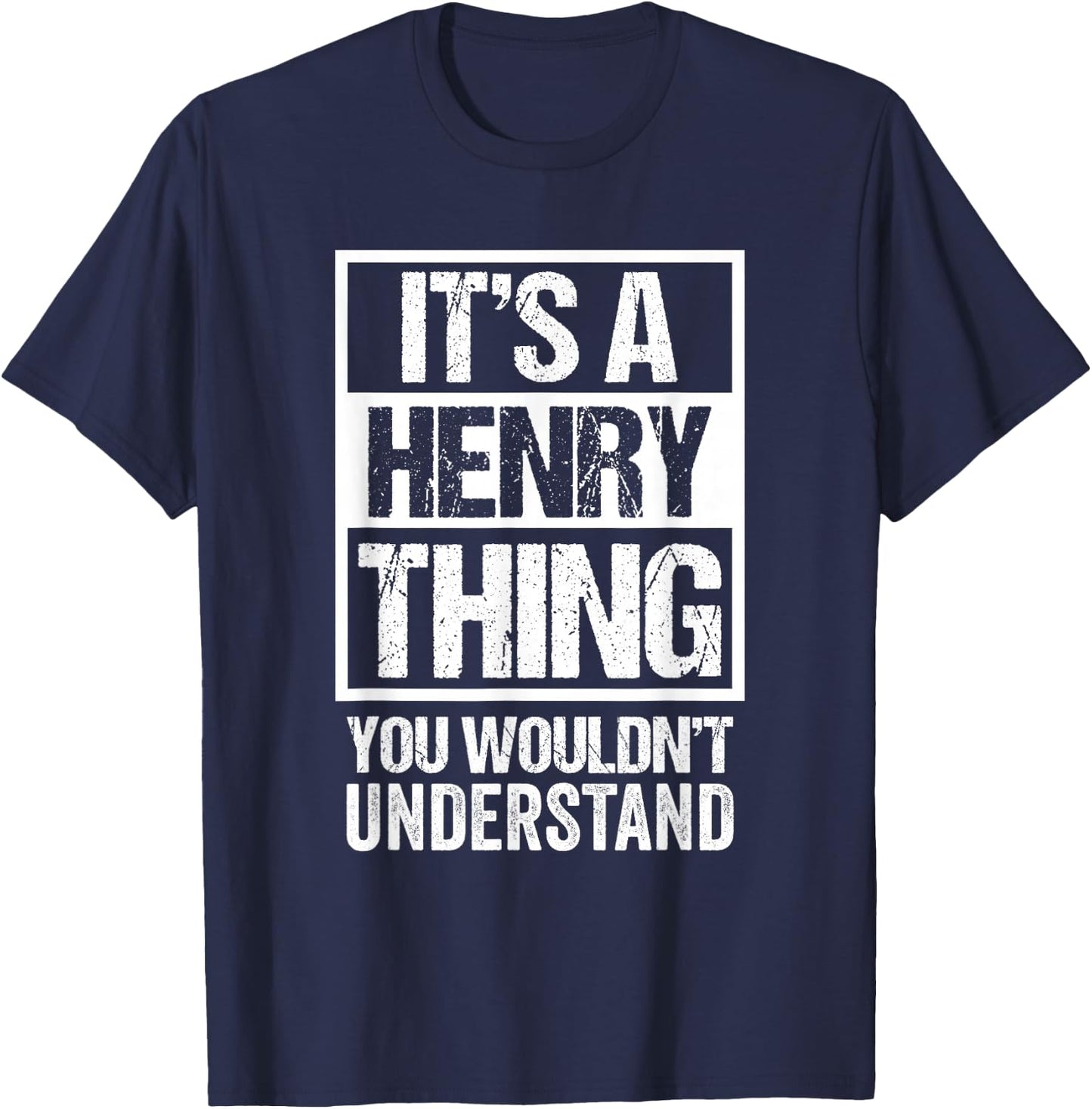 It's A Henry Thing You Wouldn't Understand - Family Name T-Shirt - T-Shirt | Navy