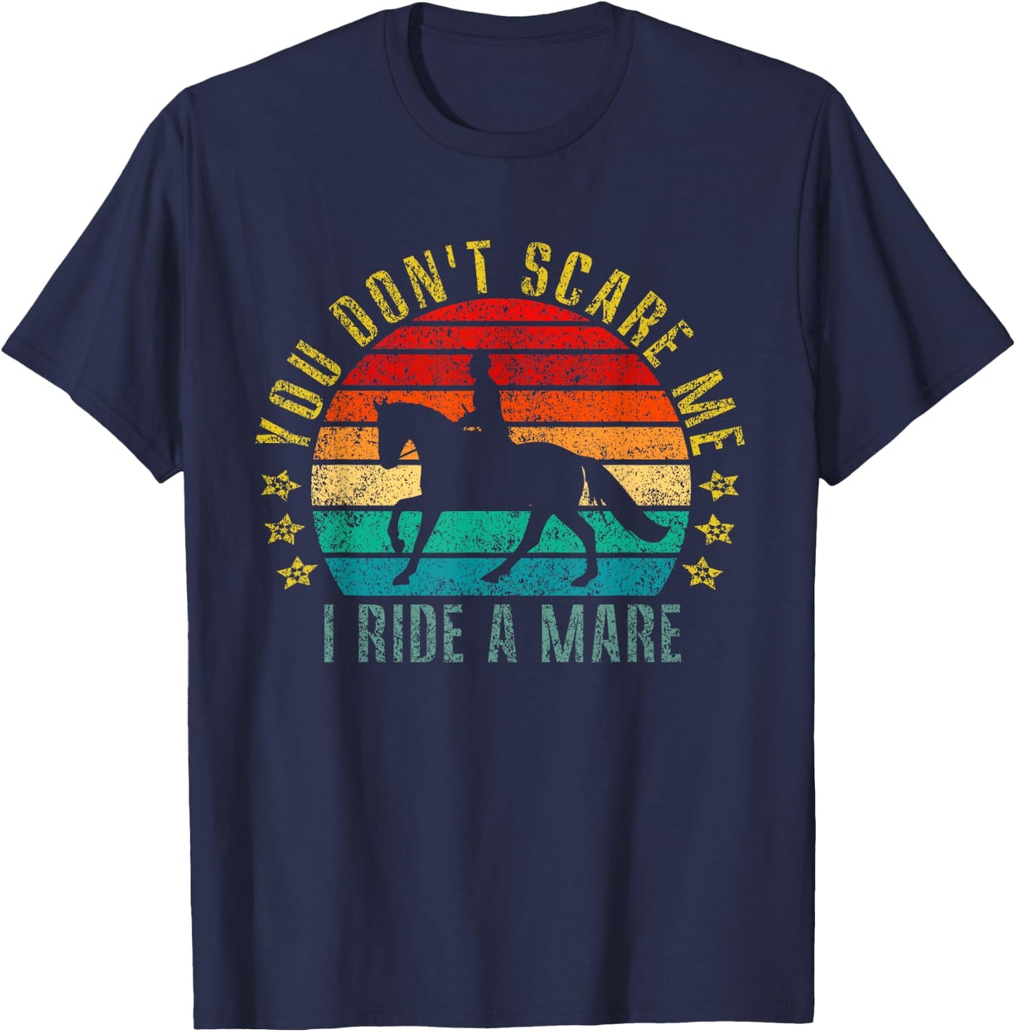 You Don't Scare Me I Ride A Mare Funny Retro T-Shirt - T-Shirt | Navy