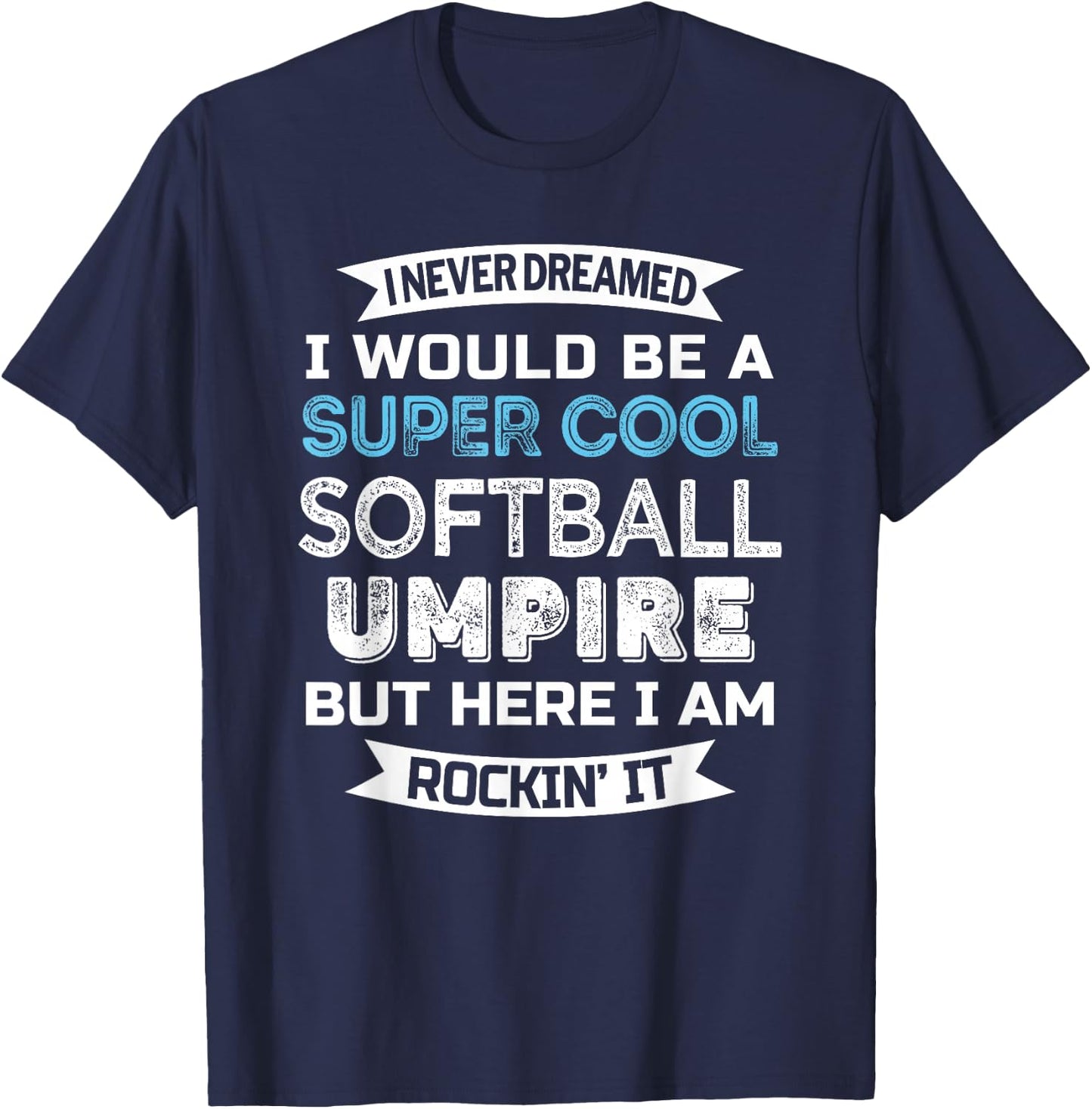 Funny Softball Umpire Gift Appreciation T-Shirt - T-Shirt | Navy