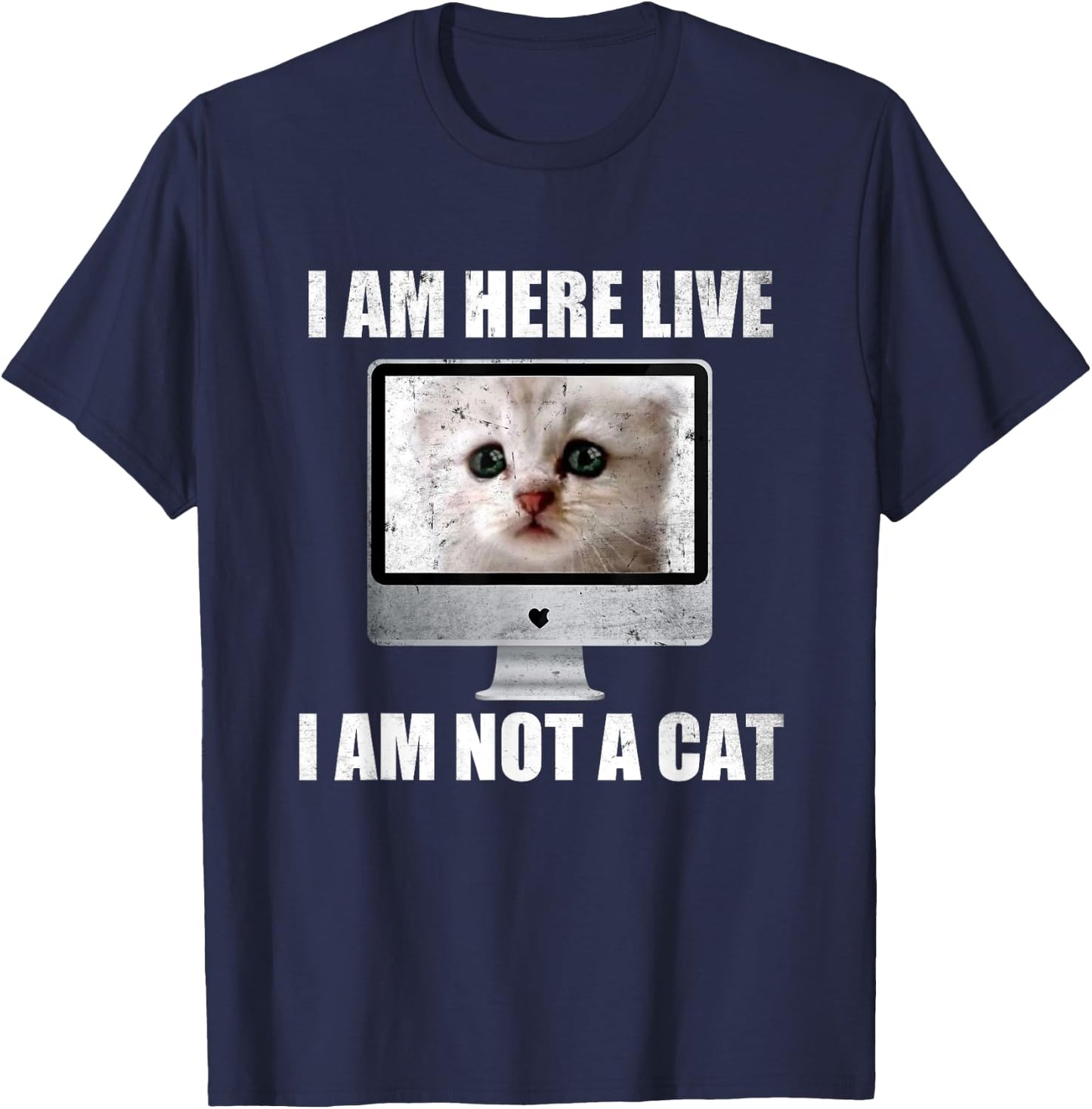 I Am Here Live I Am Not A Cat Funny Lawyer Cat Meme T-Shirt - T-Shirt | Navy