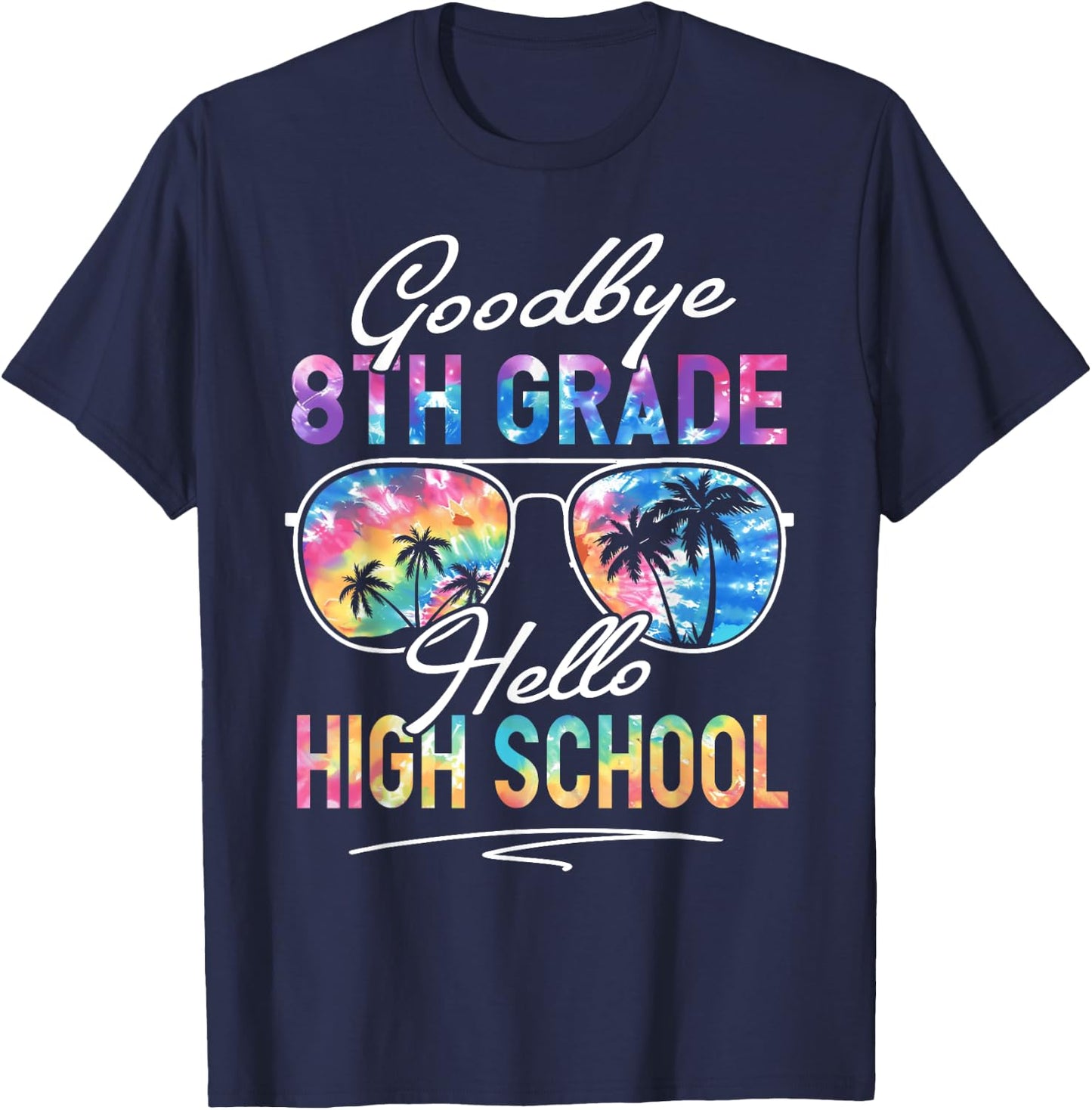 Tie dye Goodbye 8th Grade Hello High School Summer Student T-Shirt - T-Shirt | Navy