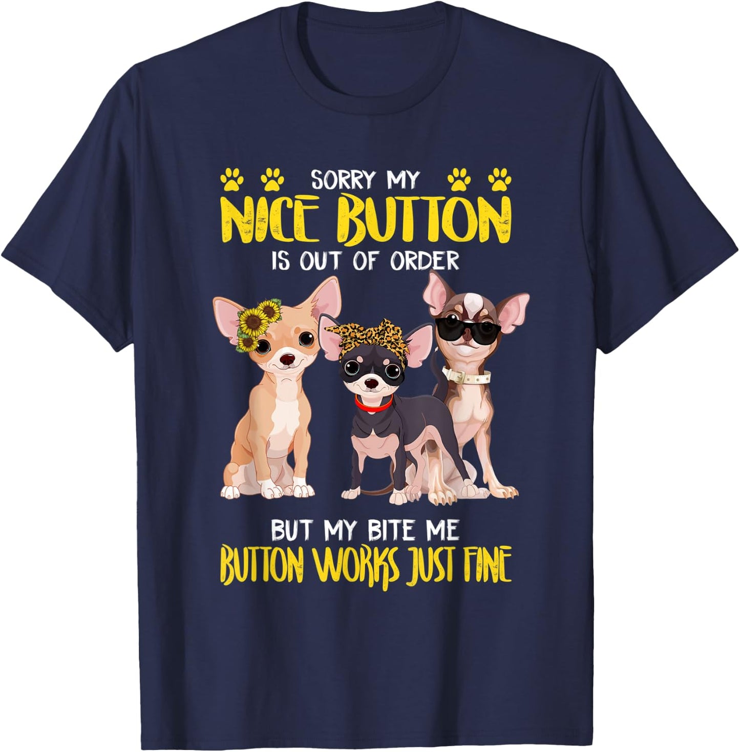Bite Me Button Works Just Fine Chihuahua Dog Lover Dog Mom Men Women T-Shirt - T-Shirt | Navy