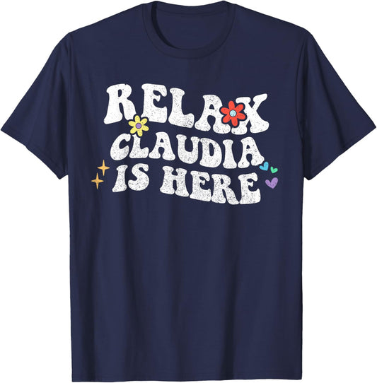 Retro Groovy Relax CLAUDIA Is Here Funny Mother's Day Name T-Shirt - T-Shirt | Navy