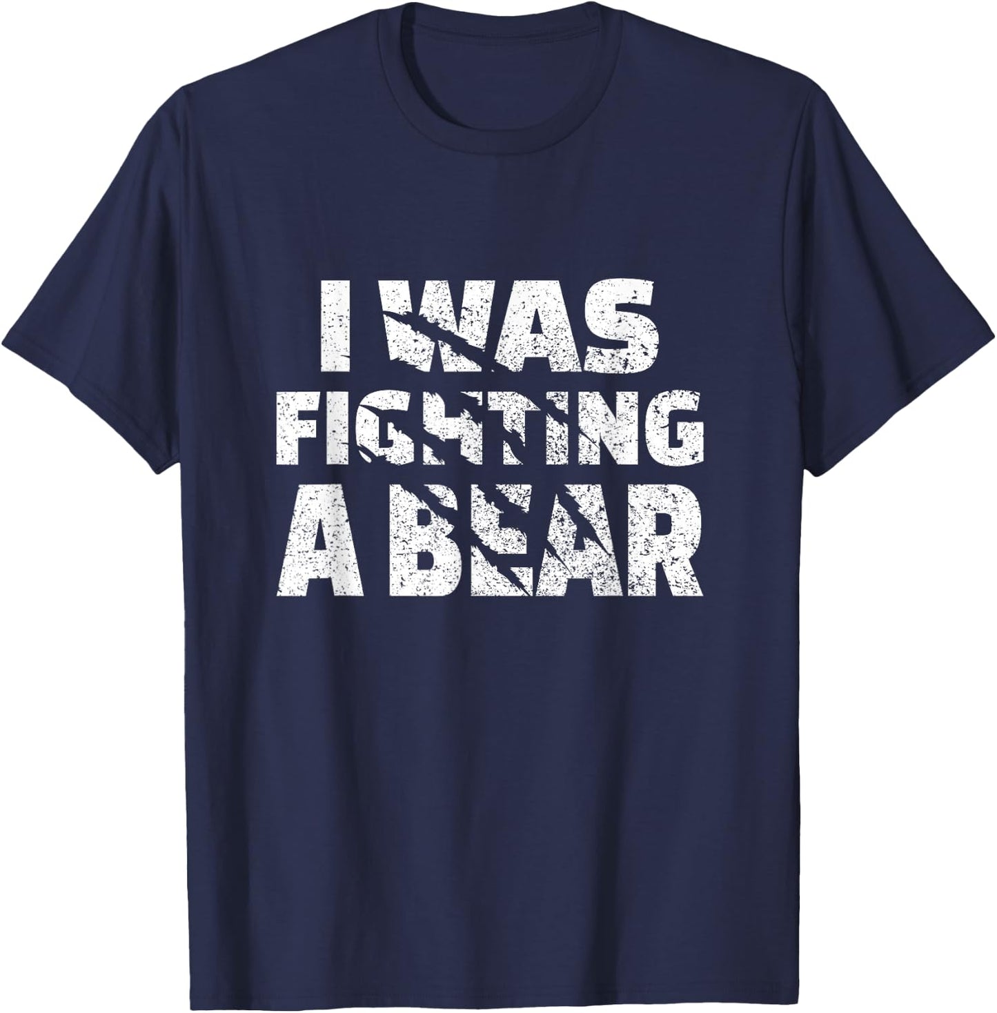 Funny Injury Recovery I was Fighting A Bear T-Shirt - T-Shirt | Navy