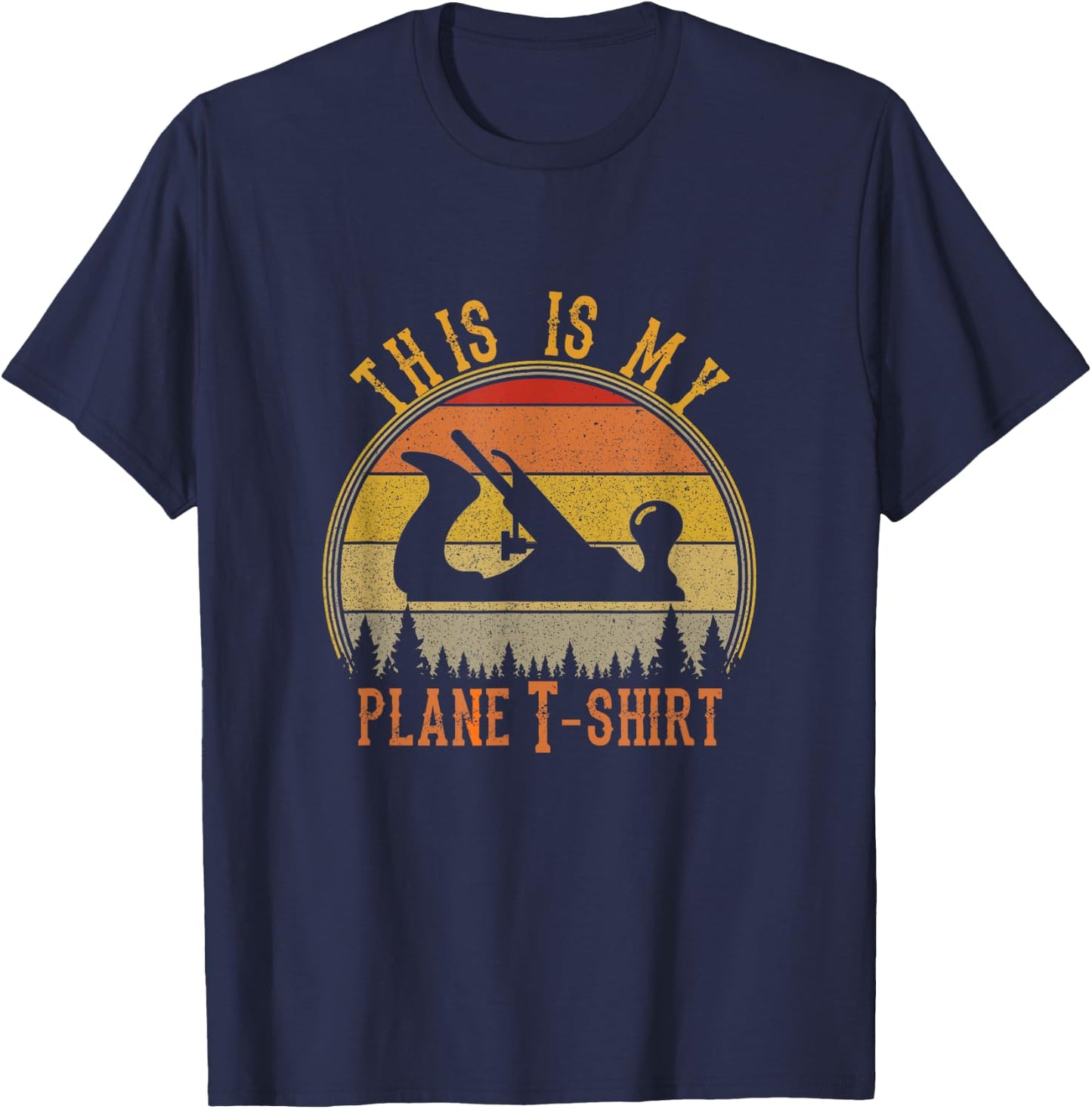 This Is My Plane Funny Woodworking Carpenters Gift T-Shirt - T-Shirt | Navy