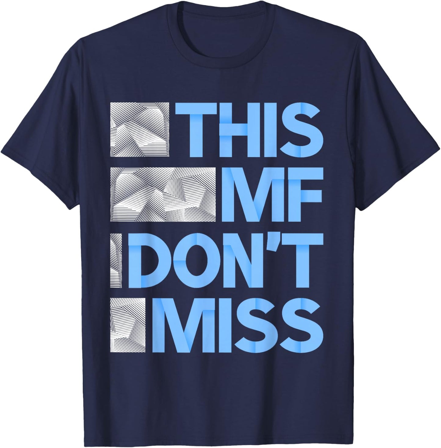 Blue This MF Don't Miss Blue Color Graphic T-Shirt - T-Shirt | Navy
