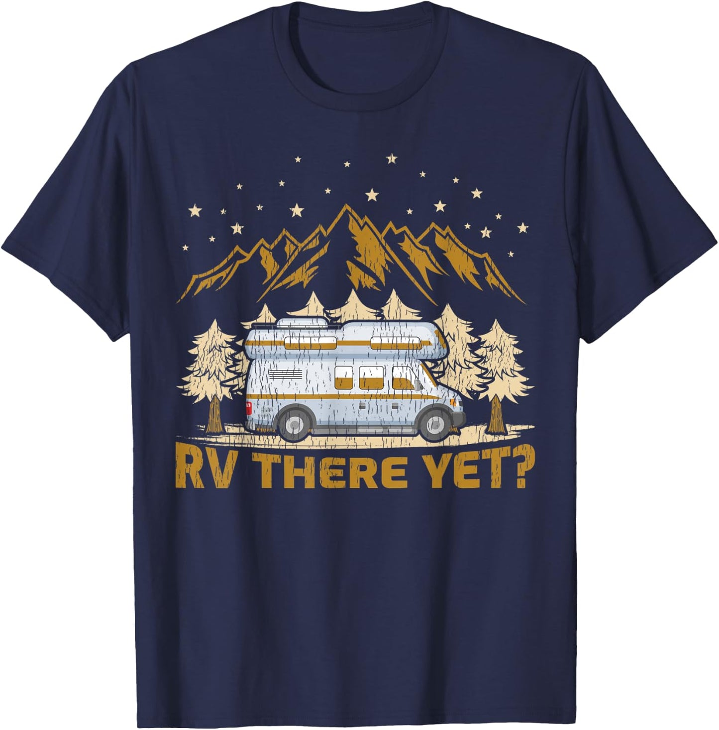 Funny Camping RV There Yet Motorhome T-Shirt - T-Shirt | Navy