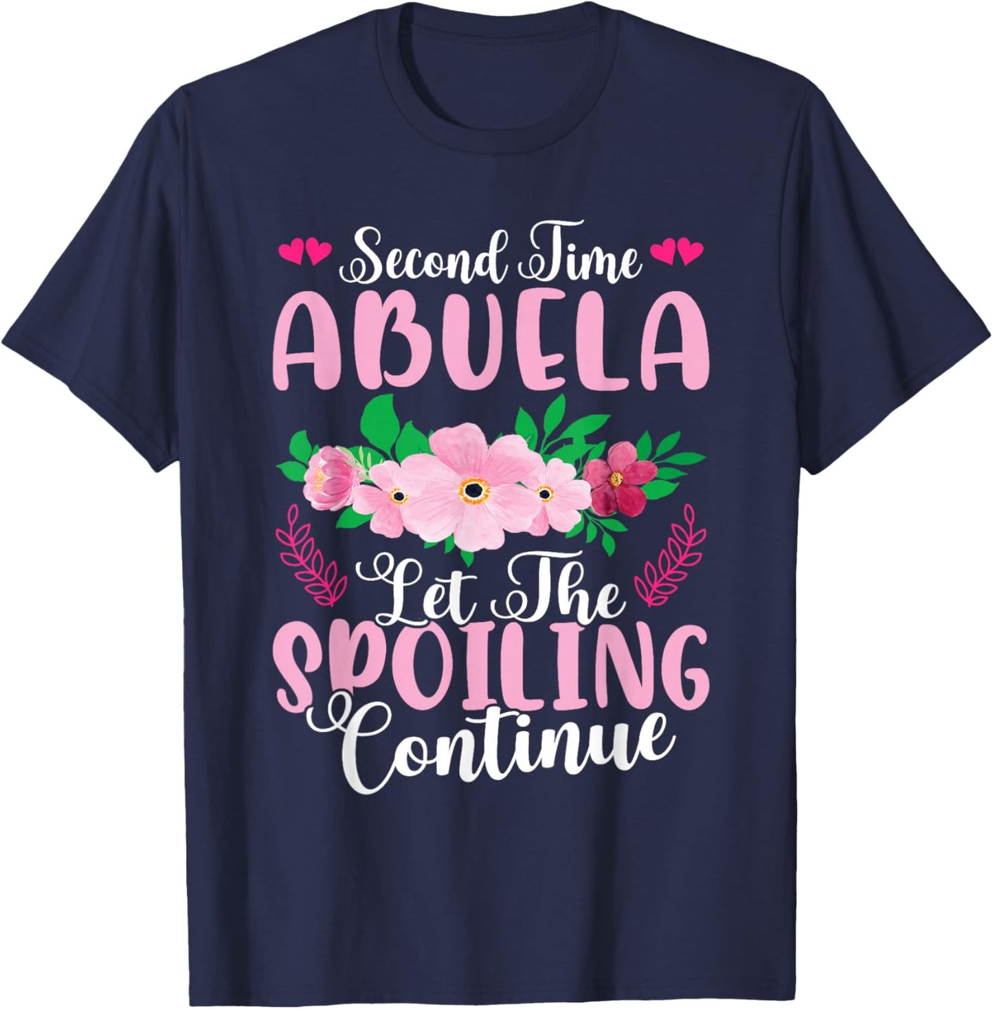 Second Time Abuela - Let The Spoiling Continue T-Shirt - T-Shirt | Navy