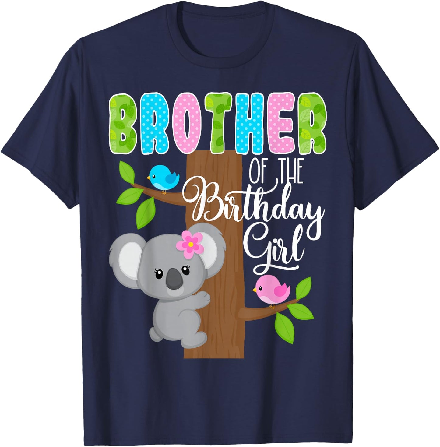 Koala Bear Birthday Brother Of The Birthday Girl Koalas Bday T-Shirt - T-Shirt | Navy