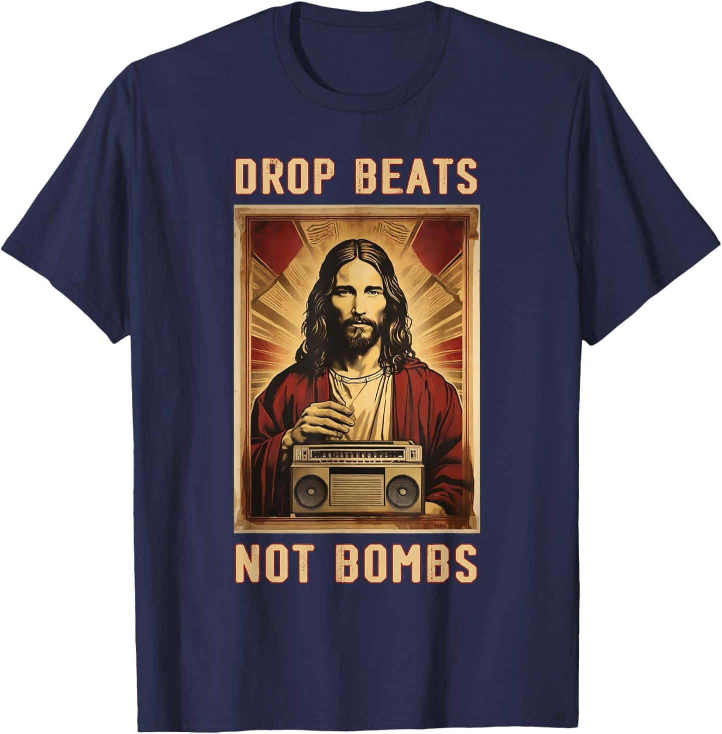 Drop Beats Not Bombs Anti-War Jesus Christ T-Shirt - T-Shirt | Navy
