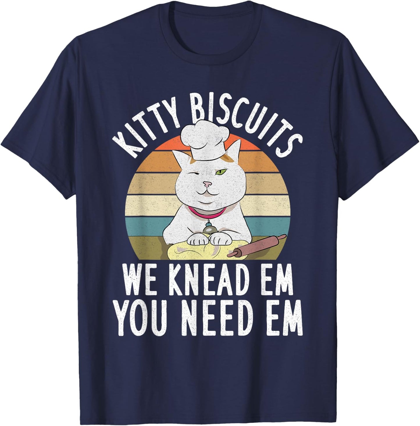 Kitty Biscuits We Knead Them You Need Them Dough Funny Cat Men Women T-Shirt - T-Shirt | Navy