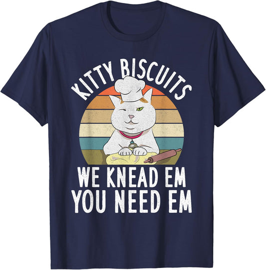 Kitty Biscuits We Knead Them You Need Them Dough Funny Cat Men Women T-Shirt - T-Shirt | Navy