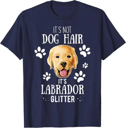 It's Not Dog Hair It's Labrador Glitter Retriever Owner Gift T-Shirt - T-Shirt | Navy