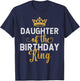 Daughter Of The Birthday King Matching Daddy Dad Birthday T-Shirt - T-Shirt | Navy