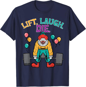 Workout Clown Deadlift Lift Laugh Die Gym Fitness Men Women T-Shirt - T-Shirt | Navy